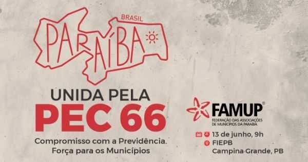 Famup realiza debate sobre PEC 66 com prefeitos e prefeitas nesta sexta em Campina Grande; inscrições estão abertas