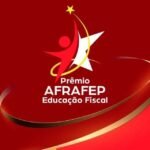 Prêmio Afrafep de Educação Fiscal 2026 prorroga inscrições até 31 de agosto