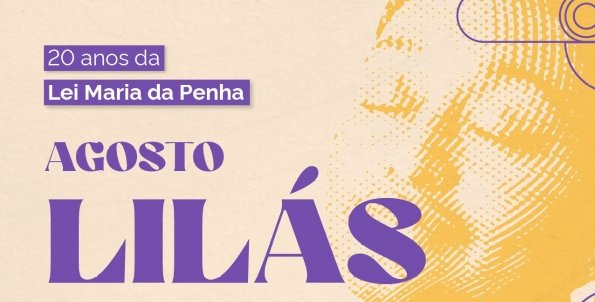 Campanha Agosto Lilás: Lei Maria da Penha completa 20 anos 33 campanha agosto lilas lei maria da penha completa 20 anos